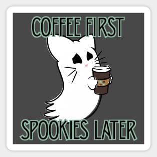 Coffee First, Spookies Later. Kitty Ghostie Magnet